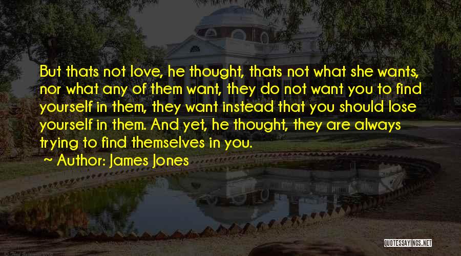 Trying To Find Yourself Quotes By James Jones