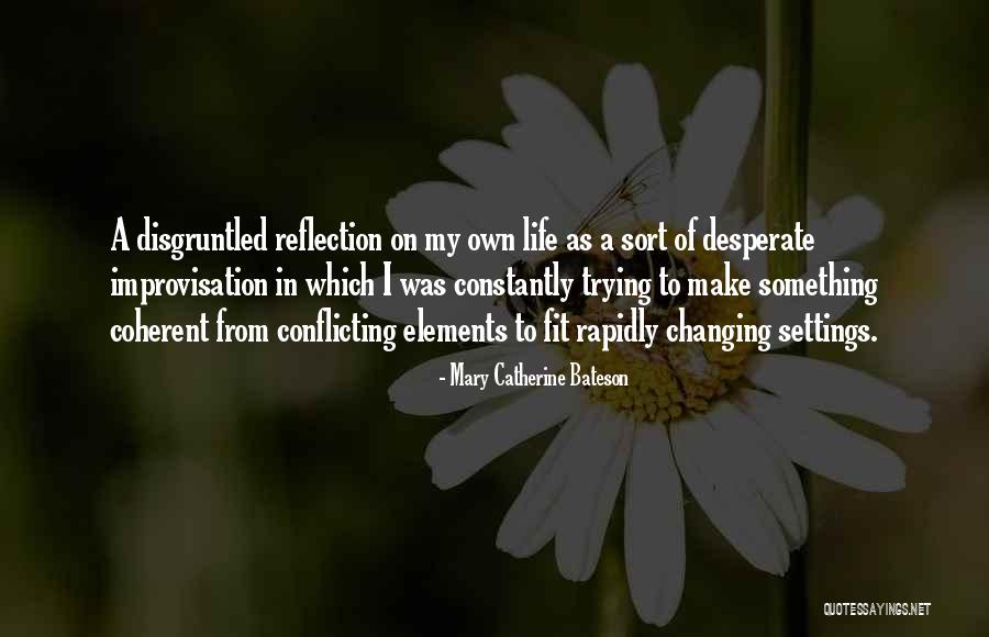 Trying To Fit In Quotes By Mary Catherine Bateson Trying To Fit In Quotes By Mary Catherine Bateson
