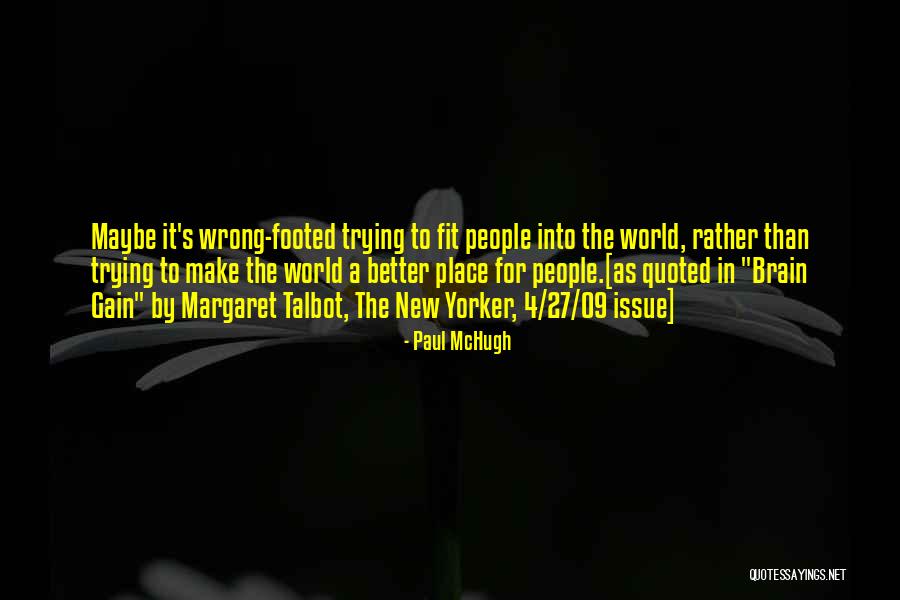 Trying To Fit In Quotes By Paul McHugh Trying To Fit In Quotes By Paul McHugh