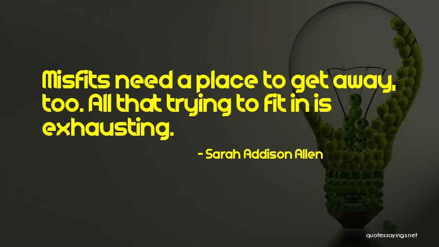 Trying To Fit In Quotes By Sarah Addison Allen