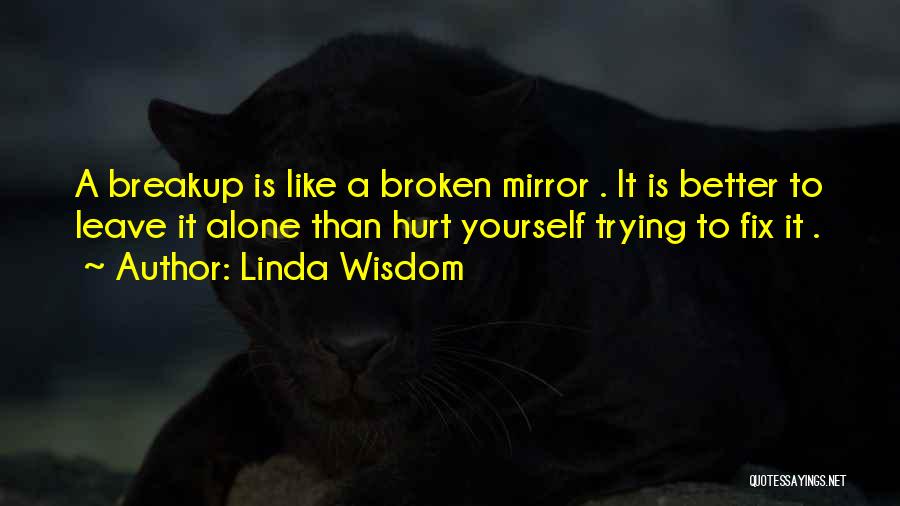 Trying To Fix Something Broken Quotes By Linda Wisdom