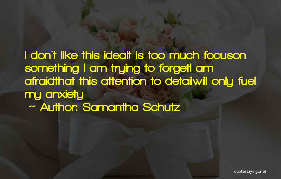 Trying To Forget Her Quotes By Samantha Schutz