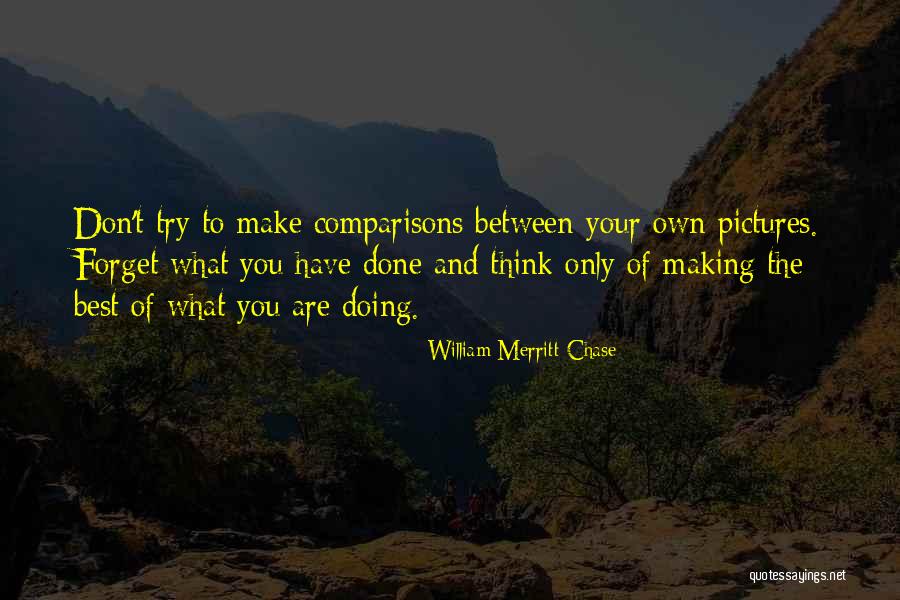 Trying To Forget Your Past Quotes By William Merritt Chase Trying To Forget Your Past Quotes By William Merritt Chase