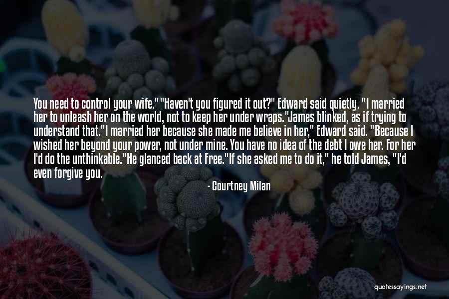 Trying To Forgive Him Quotes By Courtney Milan Trying To Forgive Him Quotes By Courtney Milan