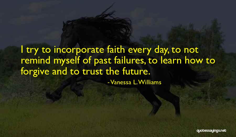 Trying To Forgive Him Quotes By Vanessa L. Williams Trying To Forgive Him Quotes By Vanessa L. Williams