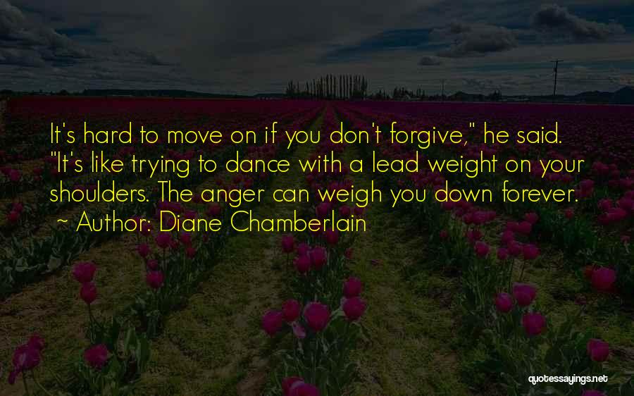 Trying To Forgive You Quotes By Diane Chamberlain