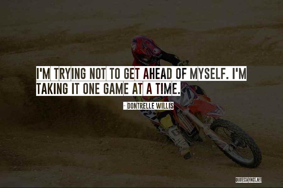 Trying To Get Ahead Quotes By Dontrelle Willis Trying To Get Ahead Quotes By Dontrelle Willis