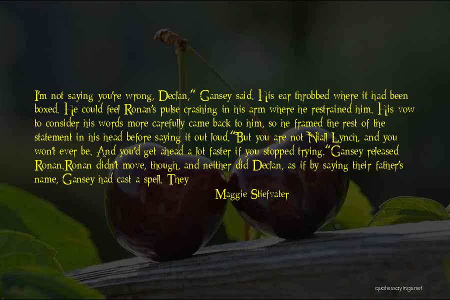 Trying To Get Ahead Quotes By Maggie Stiefvater Trying To Get Ahead Quotes By Maggie Stiefvater