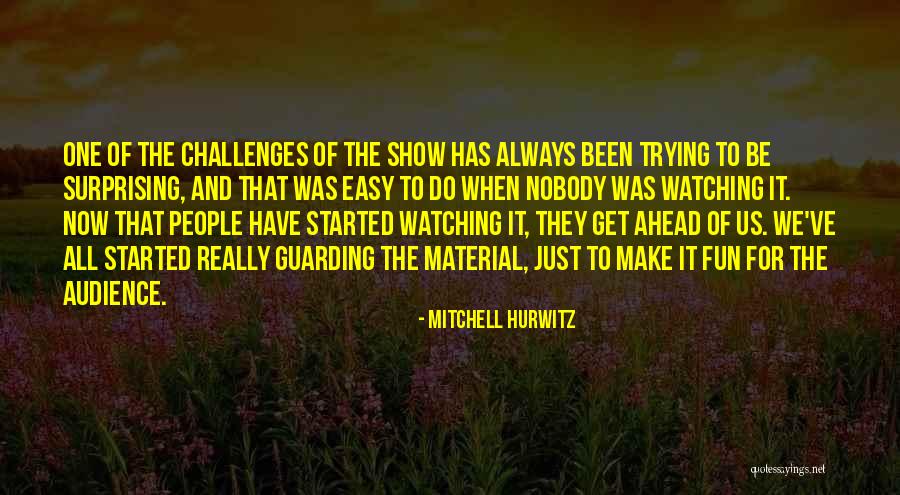 Trying To Get Ahead Quotes By Mitchell Hurwitz Trying To Get Ahead Quotes By Mitchell Hurwitz
