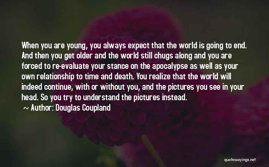 Trying To Get Along Quotes By Douglas Coupland