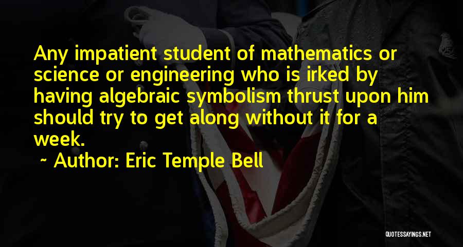 Trying To Get Along Quotes By Eric Temple Bell