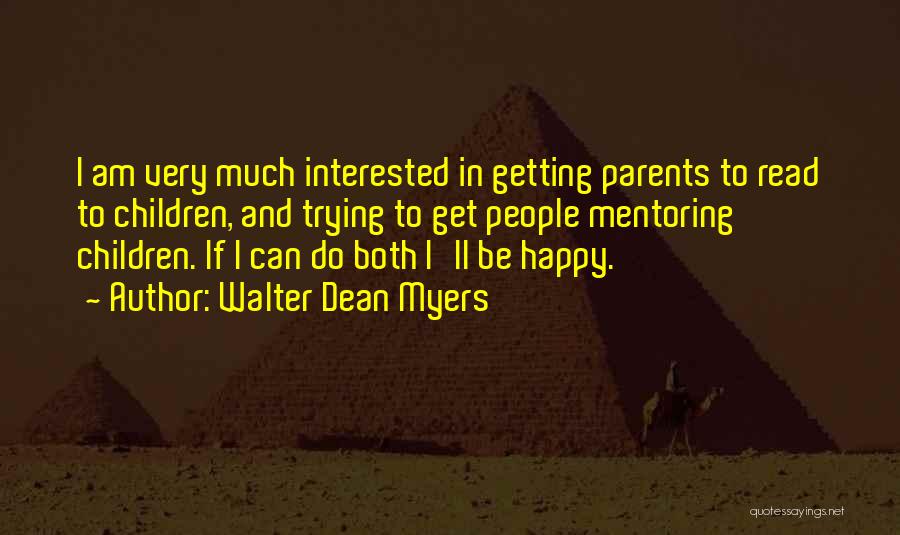 Trying To Get Happy Quotes By Walter Dean Myers