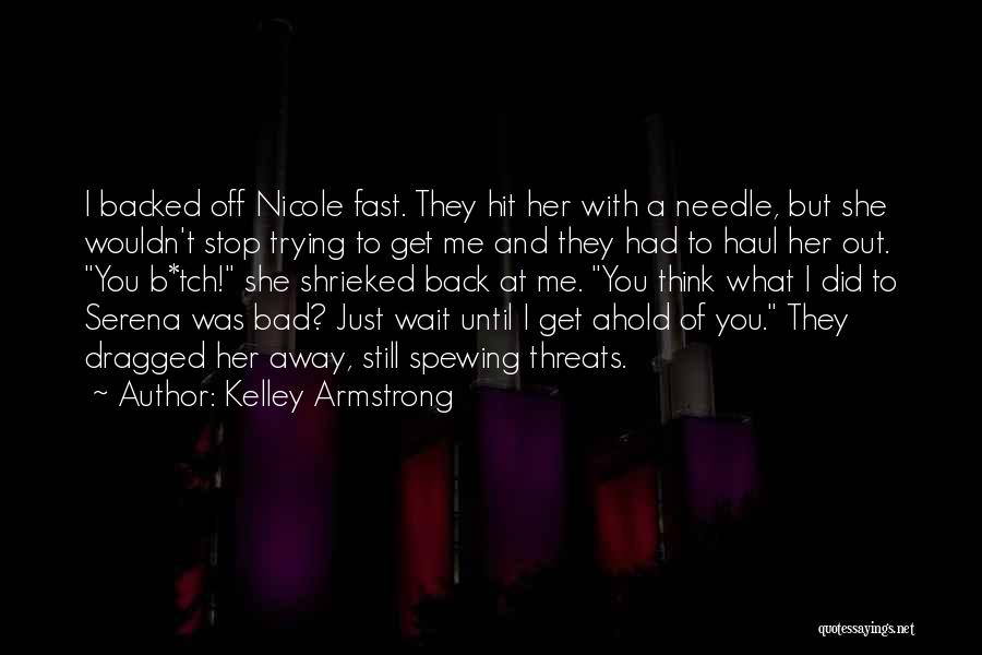 Trying To Get Her Back Quotes By Kelley Armstrong