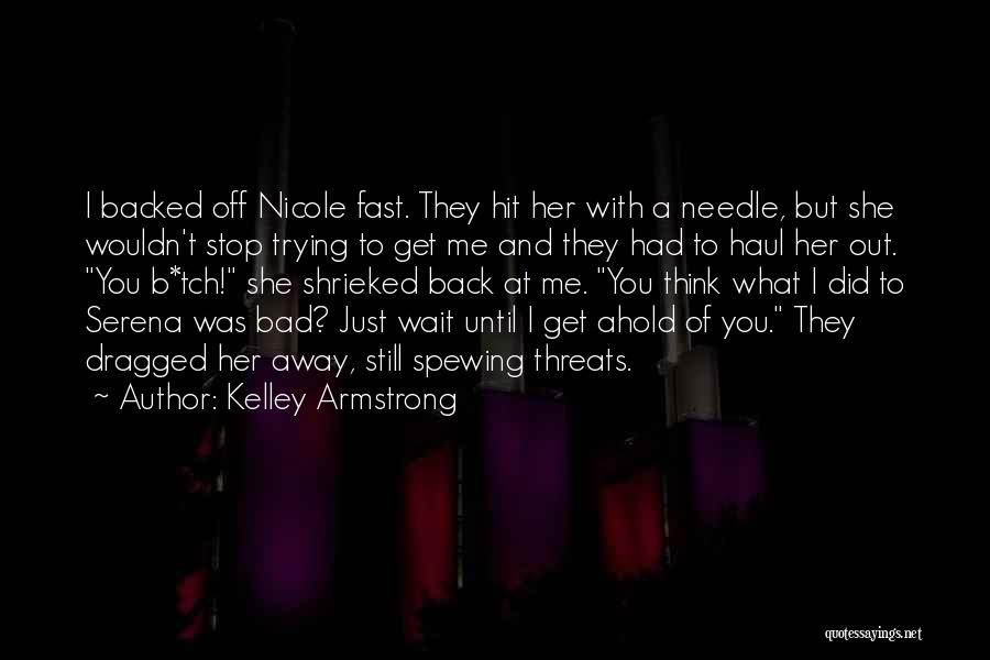 Trying To Get Me Back Quotes By Kelley Armstrong