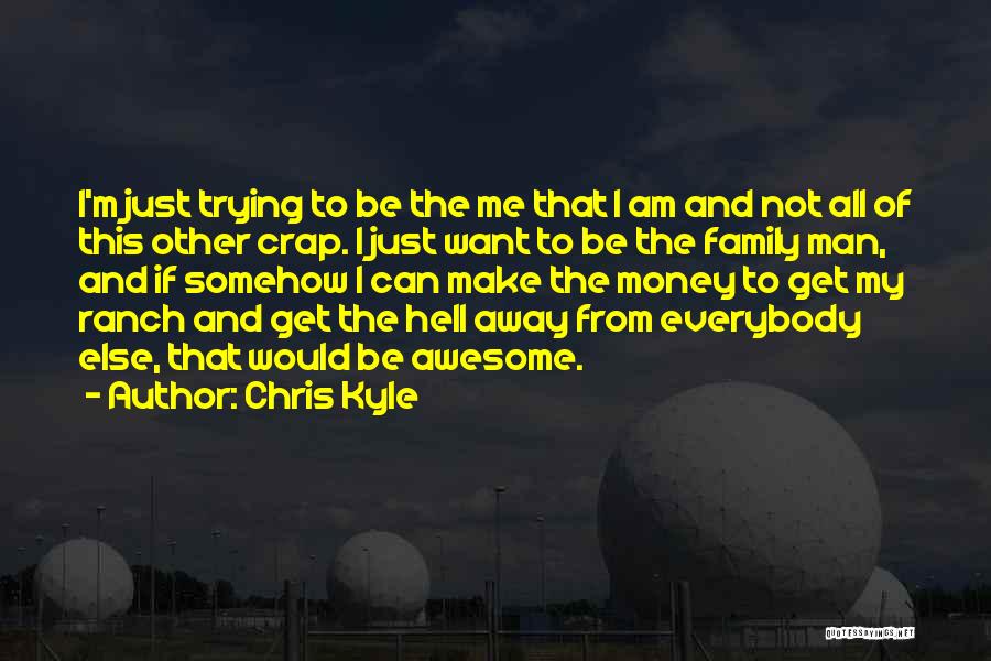 Trying To Get Money Quotes By Chris Kyle