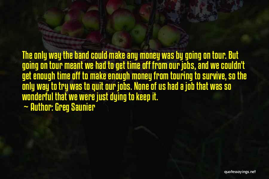 Trying To Get Money Quotes By Greg Saunier