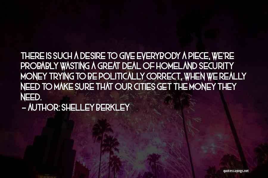 Trying To Get Money Quotes By Shelley Berkley