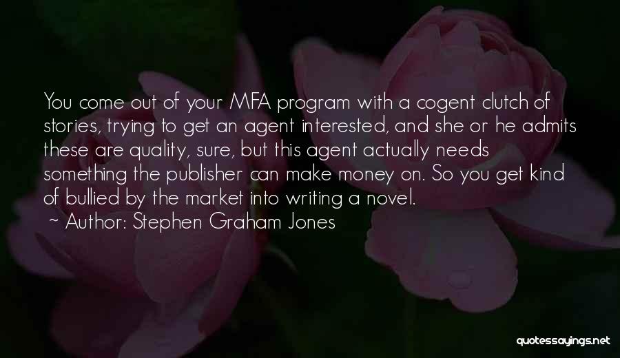 Trying To Get Money Quotes By Stephen Graham Jones