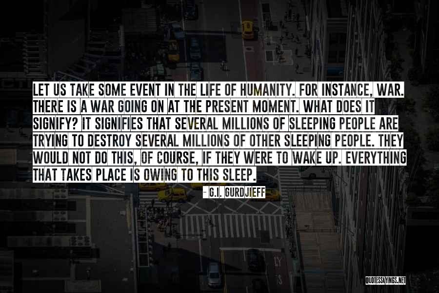 Trying To Get Some Sleep Quotes By G.I. Gurdjieff Trying To Get Some Sleep Quotes By G.I. Gurdjieff