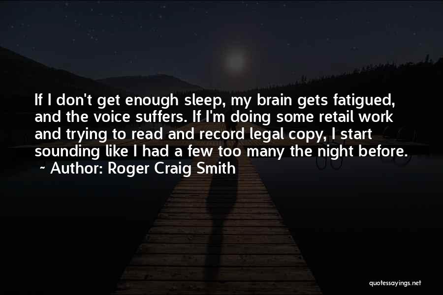 Trying To Get Some Sleep Quotes By Roger Craig Smith