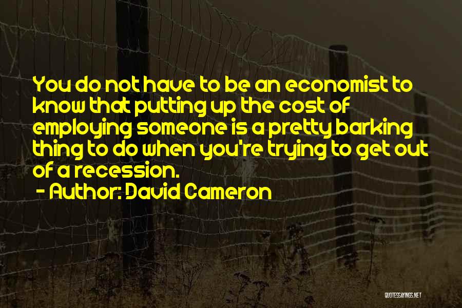 Trying To Get Someone Quotes By David Cameron