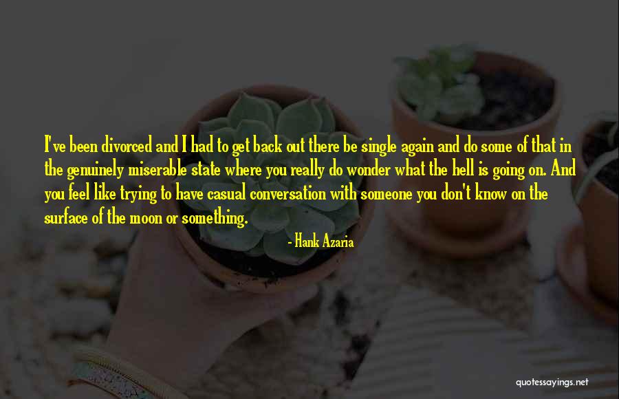 Trying To Get Someone To Like You Quotes By Hank Azaria Trying To Get Someone To Like You Quotes By Hank Azaria
