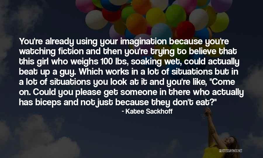 Trying To Get Someone To Like You Quotes By Katee Sackhoff Trying To Get Someone To Like You Quotes By Katee Sackhoff
