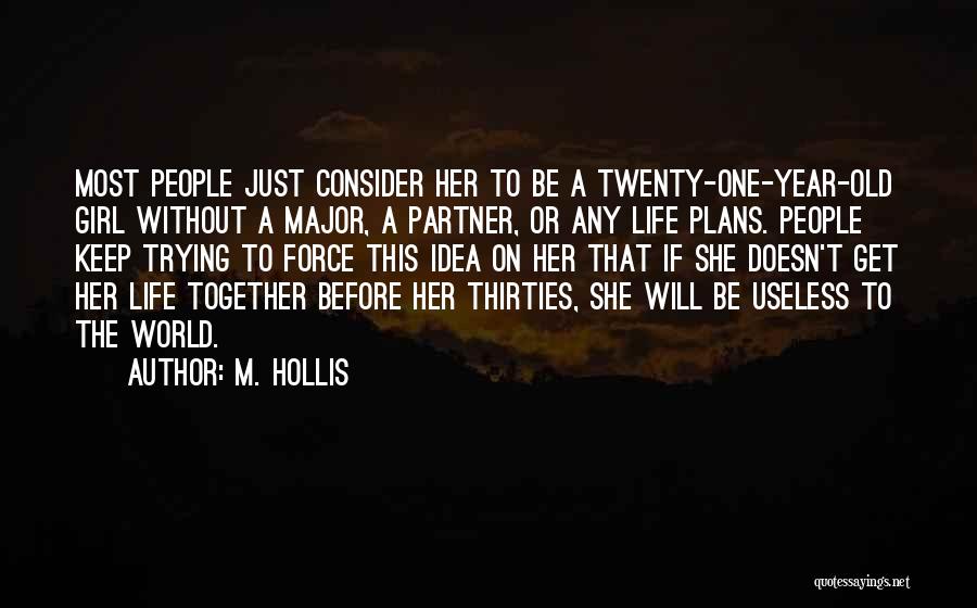 Trying To Get The Girl Quotes By M. Hollis