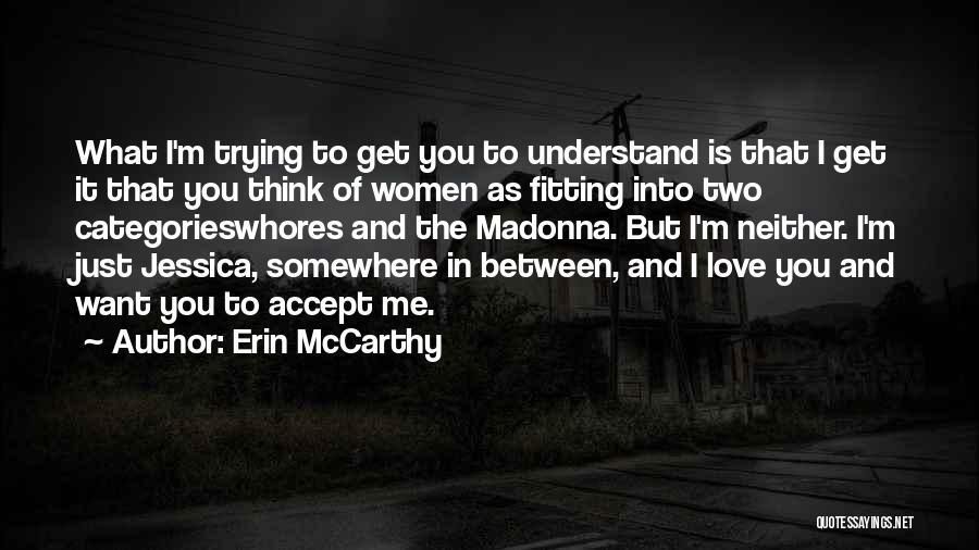 Trying To Get What You Want Quotes By Erin McCarthy