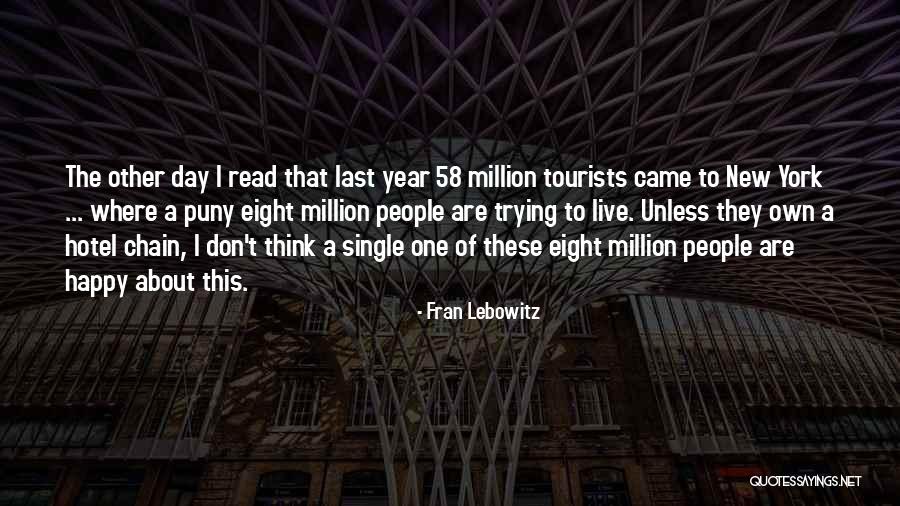 Trying To Happy Quotes By Fran Lebowitz Trying To Happy Quotes By Fran Lebowitz