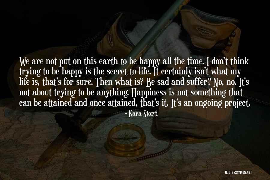 Trying To Happy Quotes By Kara Storti Trying To Happy Quotes By Kara Storti
