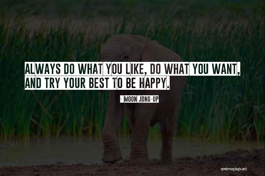Trying To Happy Quotes By Moon Jong-up Trying To Happy Quotes By Moon Jong-up