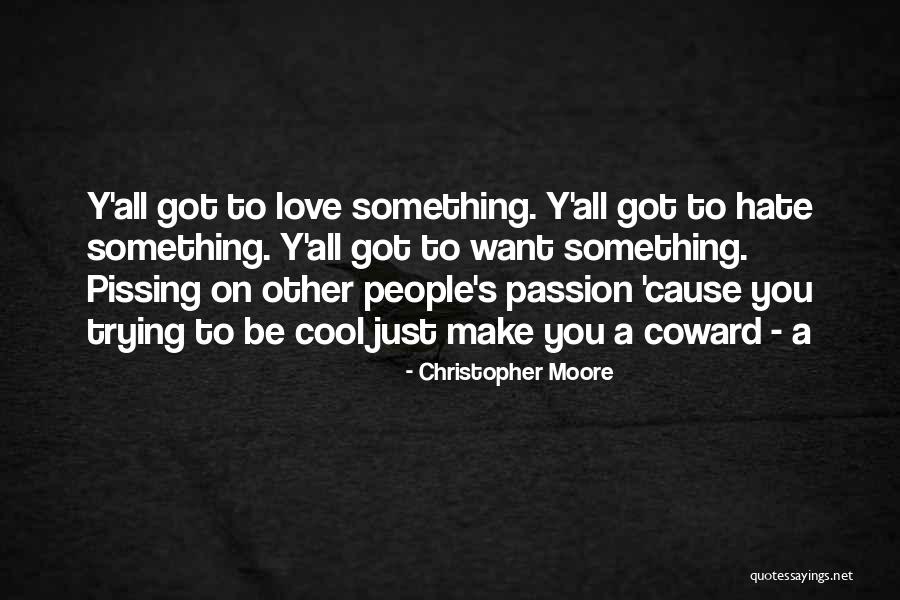 Trying To Hate Someone You Love Quotes By Christopher Moore