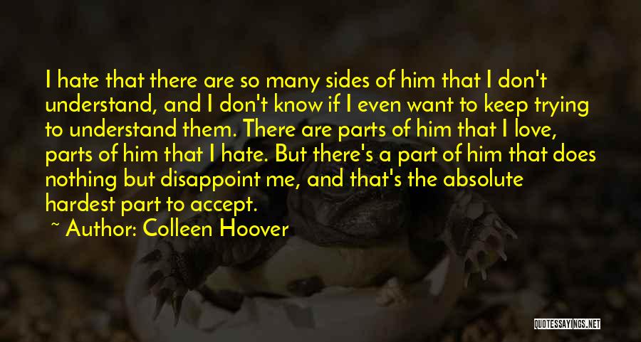 Trying To Hate Someone You Love Quotes By Colleen Hoover