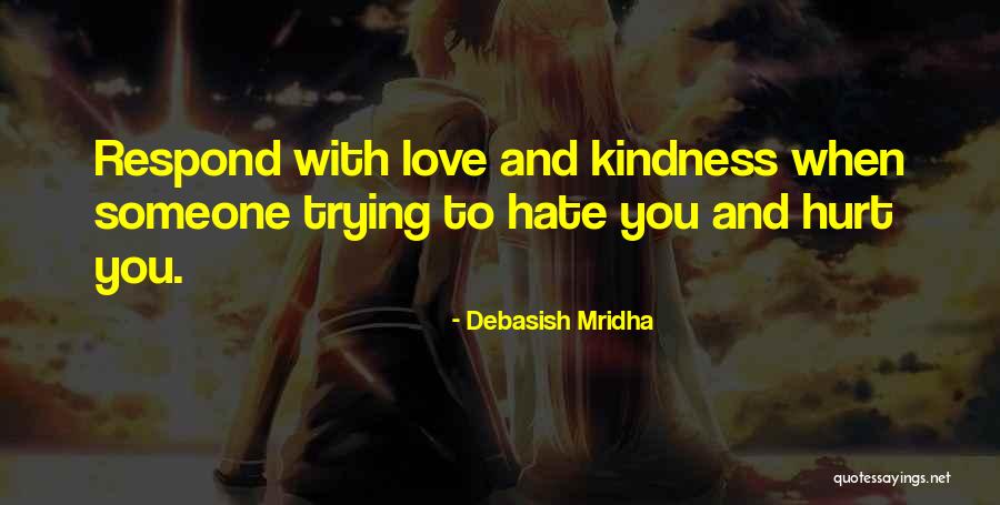 Trying To Hate Someone You Love Quotes By Debasish Mridha