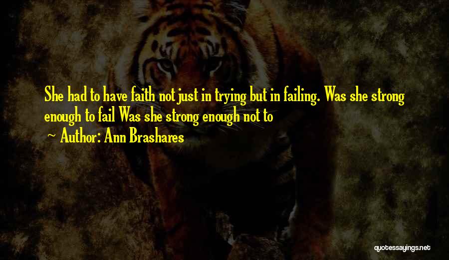 Trying To Have Faith Quotes By Ann Brashares