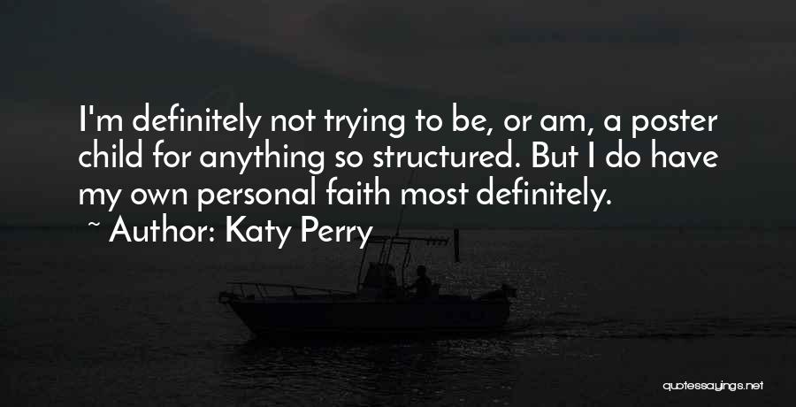 Trying To Have Faith Quotes By Katy Perry