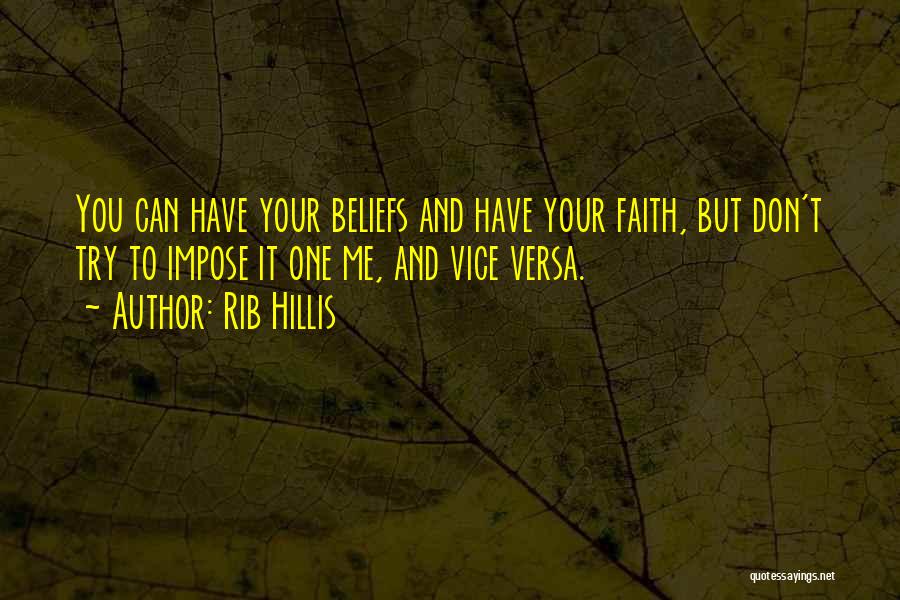 Trying To Have Faith Quotes By Rib Hillis