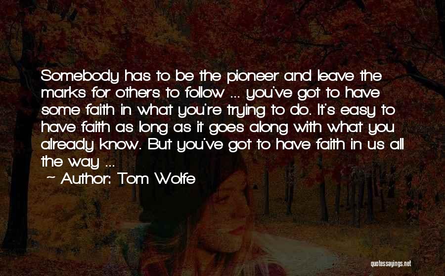 Trying To Have Faith Quotes By Tom Wolfe