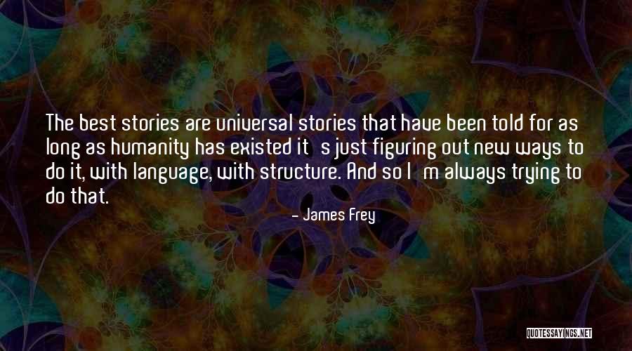 Trying To Have It Both Ways Quotes By James Frey Trying To Have It Both Ways Quotes By James Frey