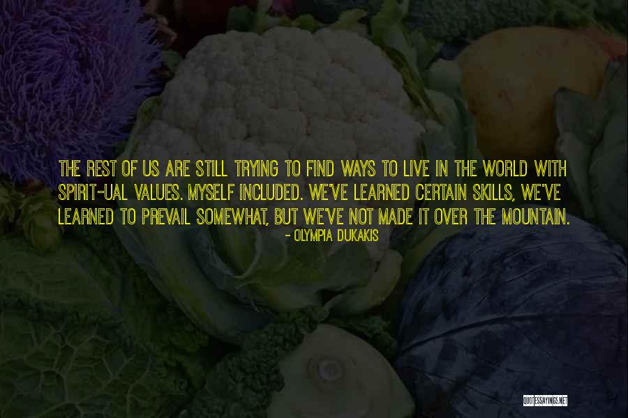 Trying To Have It Both Ways Quotes By Olympia Dukakis Trying To Have It Both Ways Quotes By Olympia Dukakis