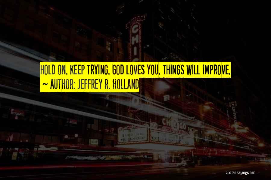 Trying To Have Patience Quotes By Jeffrey R. Holland