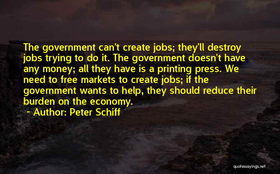 Trying To Help Someone Who Doesn't Want It Quotes By Peter Schiff