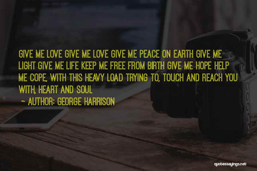 Trying To Help Someone You Love Quotes By George Harrison