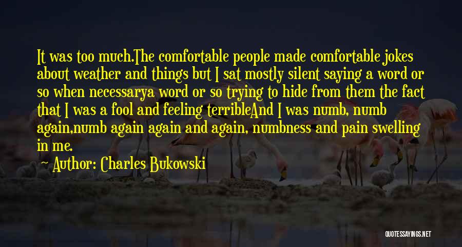 Trying To Hide Pain Quotes By Charles Bukowski