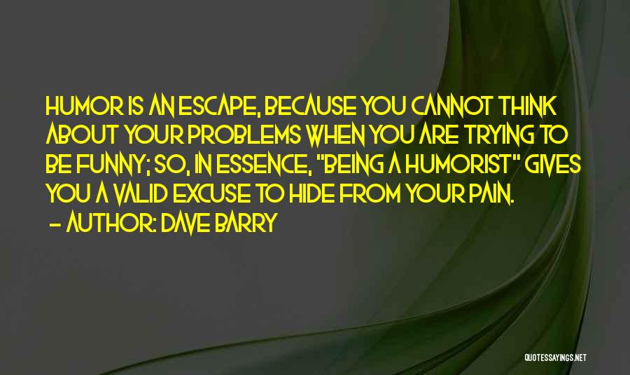 Trying To Hide Pain Quotes By Dave Barry