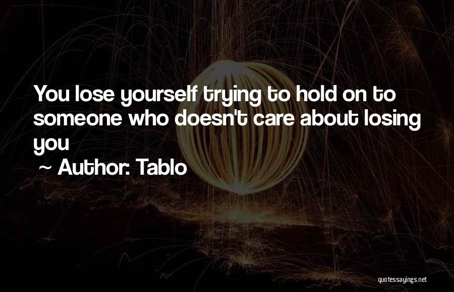 Trying To Hold On Quotes By Tablo