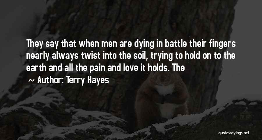 Trying To Hold On Quotes By Terry Hayes