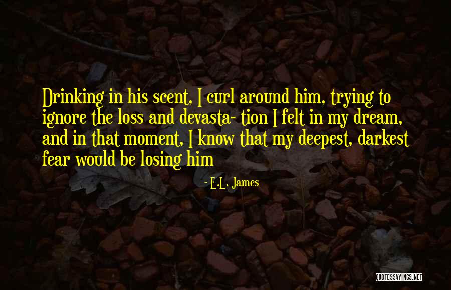 Trying To Ignore Someone You Love Quotes By E.L. James Trying To Ignore Someone You Love Quotes By E.L. James