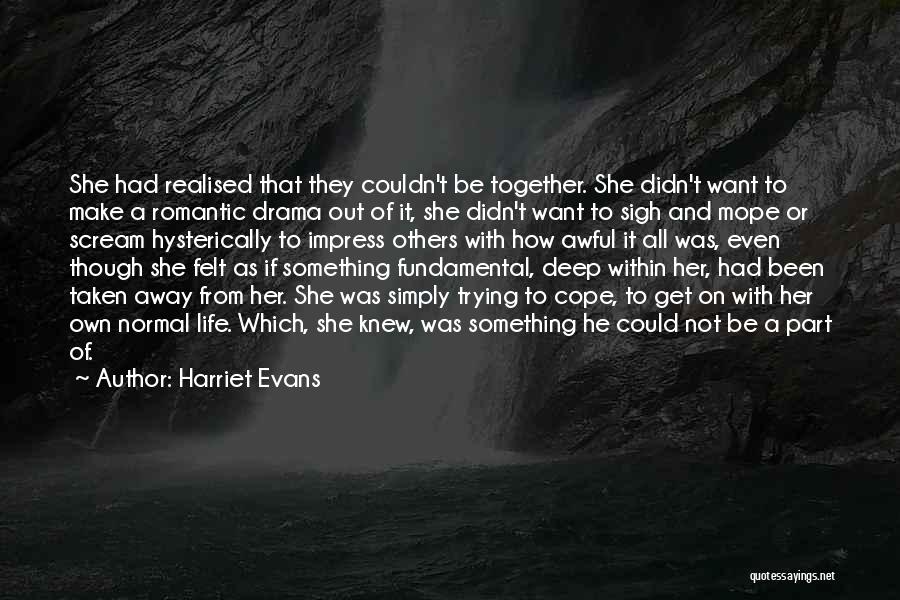 Trying To Impress Others Quotes By Harriet Evans